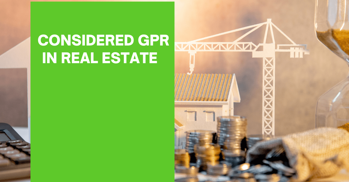 Considered GPR in Real Estate