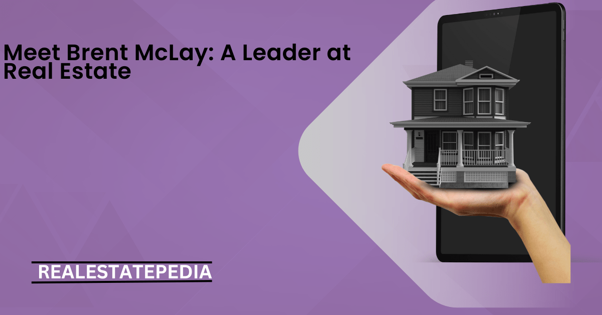 Meet Brent McLay: A Leader at Onward Real Estate