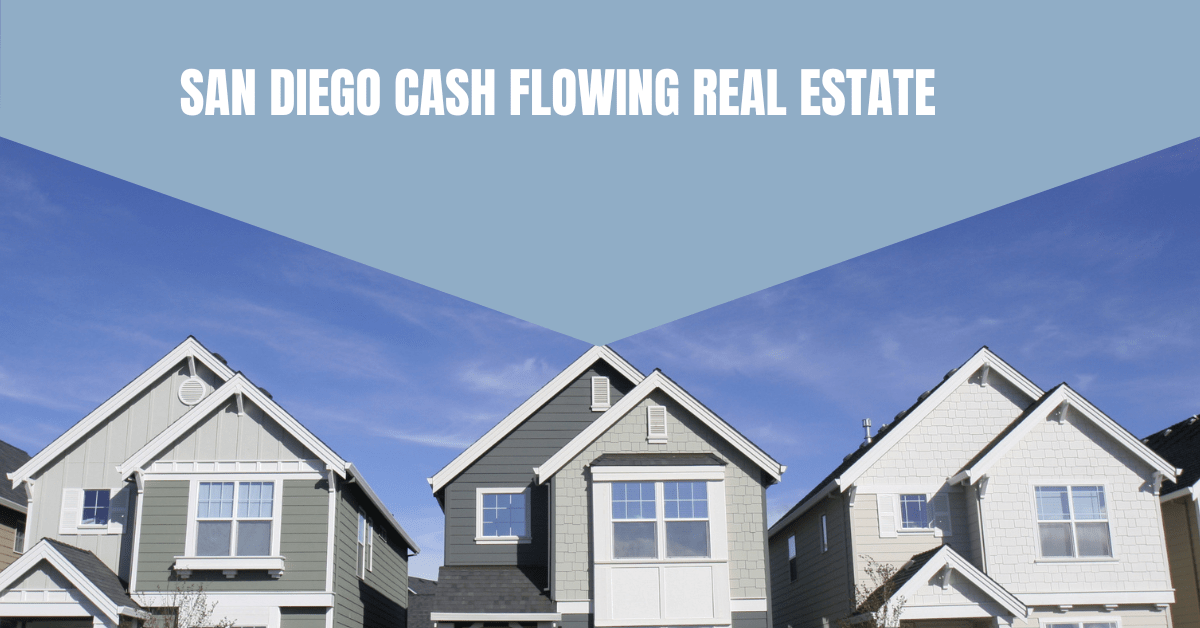 San Diego Cash Flowing Real Estate