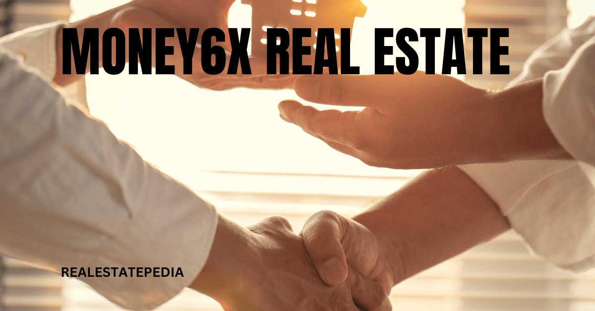 money6x Real Estate: Best Deals on Homes and Rentals